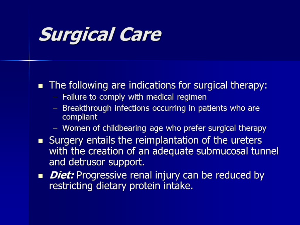 Surgical Care The following are indications for surgical therapy: Failure to comply with medical